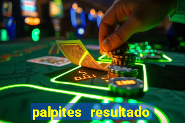 palpites resultado correto jogos de hoje